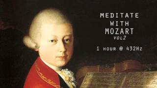 Meditate with Mozart  432Hz Classical Music  Vol 2 [upl. by Stanislas]