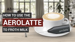 How To Use the AeroLatte To Froth Milk [upl. by Malonis]