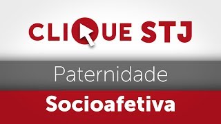 Clique STJ  Paternidade Socioafetiva 05102018 [upl. by Nnayar]