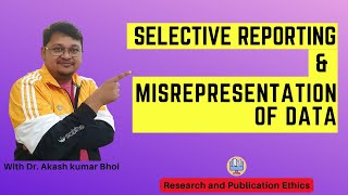 Selective Reporting amp Misrepresentation of Data  eSupport for Research  2022  Dr Akash Bhoi [upl. by Yort]